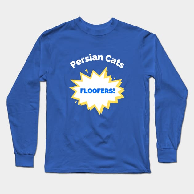 Persian Cats Are Floofers! Long Sleeve T-Shirt by spiffy_design